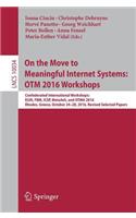 On the Move to Meaningful Internet Systems: OTM 2016 Workshops