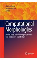 Computational Morphologies: Design Rules Between Organic Models and Responsive Architecture