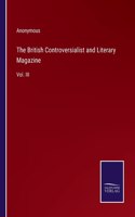 The British Controversialist and Literary Magazine: Vol. III