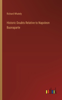 Historic Doubts Relative to Napoleon Buonaparte