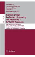 Frontiers of High Performance Computing and Networking - Ispa 2006 Workshops