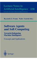Software Agents and Soft Computing: Towards Enhancing Machine Intelligence: Concepts and Applications(1198 Lecture Notes in Computer Science)