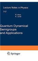 Quantum Dynamical Semigroups and Applications: (717 Lecture Notes in Physics)