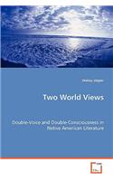 Two World Views - Double-Voice and Double-Consciousness in Native American Literature