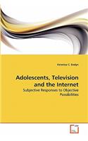 Adolescents, Television and the Internet