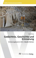 Gedächtnis, Geschichte und Erinnerung: (German)