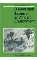 Ibexes in an African Environment: Ecology and Social Systems of the Walia Ibex in the Simen Mountains, Ethiopia(40 Ecological Studies)
