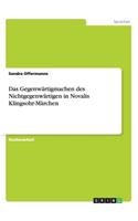 Gegenwärtigmachen des Nichtgegenwärtigen in Novalis Klingsohr-Märchen