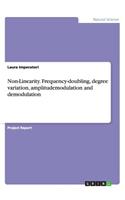 Non-Linearity. Frequency-doubling, degree variation, amplitudemodulation and demodulation