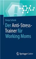 Der Anti-Stress-Trainer Für Working Moms