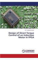 Design of Direct Torque Control of an Induction Motor in FPGA
