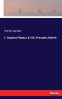 T. Maccius Plautus, Kritik, Prosodie, Metrik