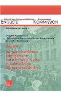 Bericht. Bürgerschaftliches Engagement: Auf Dem Weg in Eine Zukunftsfähige Bürgergesellschaft