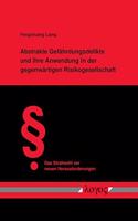 Abstrakte Gefahrdungsdelikte Und Ihre Anwendung in Der Gegenwartigen Risikogesellschaft