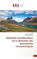 Méthode Damélioration de la Détection Des Événements Microsismiques