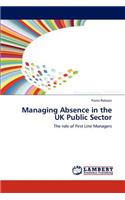 Managing Absence in the UK Public Sector