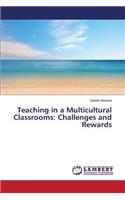Teaching in a Multicultural Classrooms: Challenges and Rewards