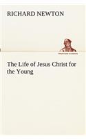 Life of Jesus Christ for the Young