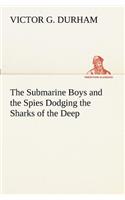 Submarine Boys and the Spies Dodging the Sharks of the Deep