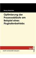 Optimierung der Prozessabläufe am Beispiel eines Flughafenbetriebs: (German)