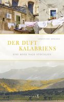 Der Duft Kalabriens: Eine Reise nach Suditalien