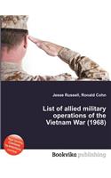 List of Allied Military Operations of the Vietnam War (1968)