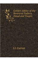 Golden Jubilee of the Reverend Fathers Dowd and Toupin