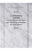 La Démone mariée ou, Le malheur de ceux qui violent les précéptes de leurs parens