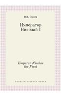 Emperor Nicolas the First