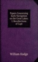 Papers Concerning Early Navigation on the Great Lakes: I. Recollections of Capt