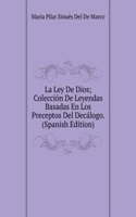 La Ley De Dios; Coleccion De Leyendas Basadas En Los Preceptos Del Decalogo. (Spanish Edition)