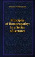 Principles of Homoeopathy: In a Series of Lectures