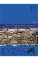 Harbors and Harbor Cities in the Eastern Mediterranean from Antiquity to the Byzantine Period