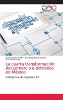 cuarta transformación del comercio electrónico en México