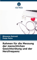 Rahmen für die Messung der menschlichen Gesichtsrötung und der Herzfrequenz