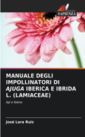 Manuale Degli Impollinatori Di Ajuga Iberica E Ibrida L. (Lamiaceae)
