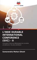L'Inde Durable International Conference (Siic) - II