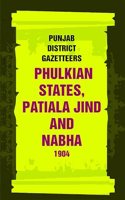 Punjab District Gazetteers: Phulkian States, Patiala Jind And Nabha 1904 34th