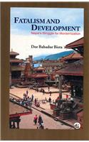 Fatalism And Development: Nepal'S Struggle For Modernization: Culture Studies