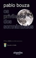 OS PRIVILEXIOS DOS SOMNAMBULOS