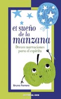 El sueno de la manzana: Breves narraciones para el espiritu