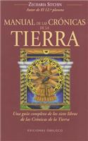 Manual de las Cronicas de la Tierra: Una Guia Completa de los Siete Libros de las Cronicas de la Tierra: Una guia completa de los siete libros de las Cronicas de la Tierra / A Comprehensive Guide to the Seven Books of the Earth Chronicles