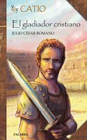 Yo soy Catio: El gladiador cristiano (Biografias juveniles) (Spanish Edition)