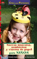 Nuevas Mascaras Sombreros y Viseras de Papel para Ninos: con Patr Ones para Realizar 18 Proyectos [Paperback] [Jan 01, 2013] STEINMEYER(741605)