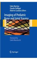 Imaging of Pediatric Bone and Joint Trauma