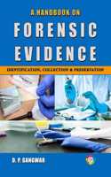 A Handbook on Forensic Evidence Identification, Collection and Preservation