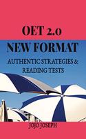 OET 2.0 NEW FORMAT: AUTHENTIC STRATEGIES & READING TESTS