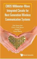 Cmos Millimeter-wave Integrated Circuits For Next Generation Wireless Communication Systems