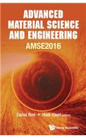 Advanced Material Science and Engineering - Proceedings of the 2016 International Conference (Amse2016)