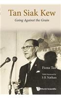 Tan Siak Kew: Going Against the Grain